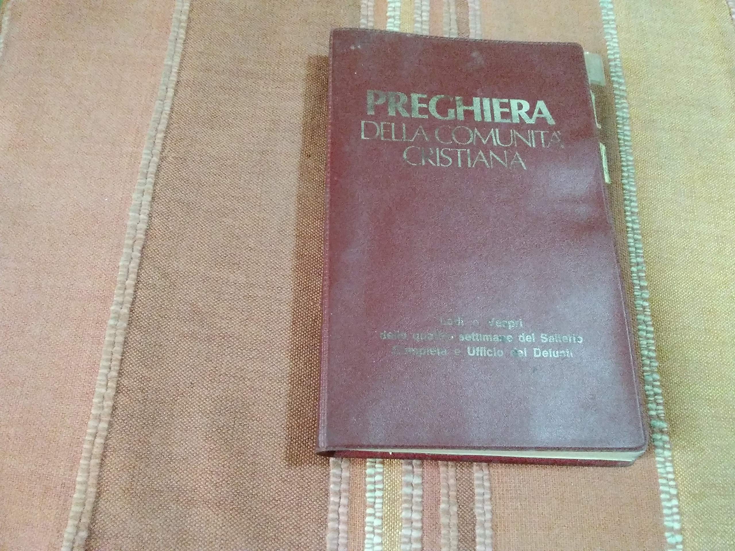 La preghiera della comunità cristiana. Lodi e vespri delle quattro settimane, Compieta e Ufficio dei defunti (Testi. Liturgia delle ore) Religion & Esotericism
