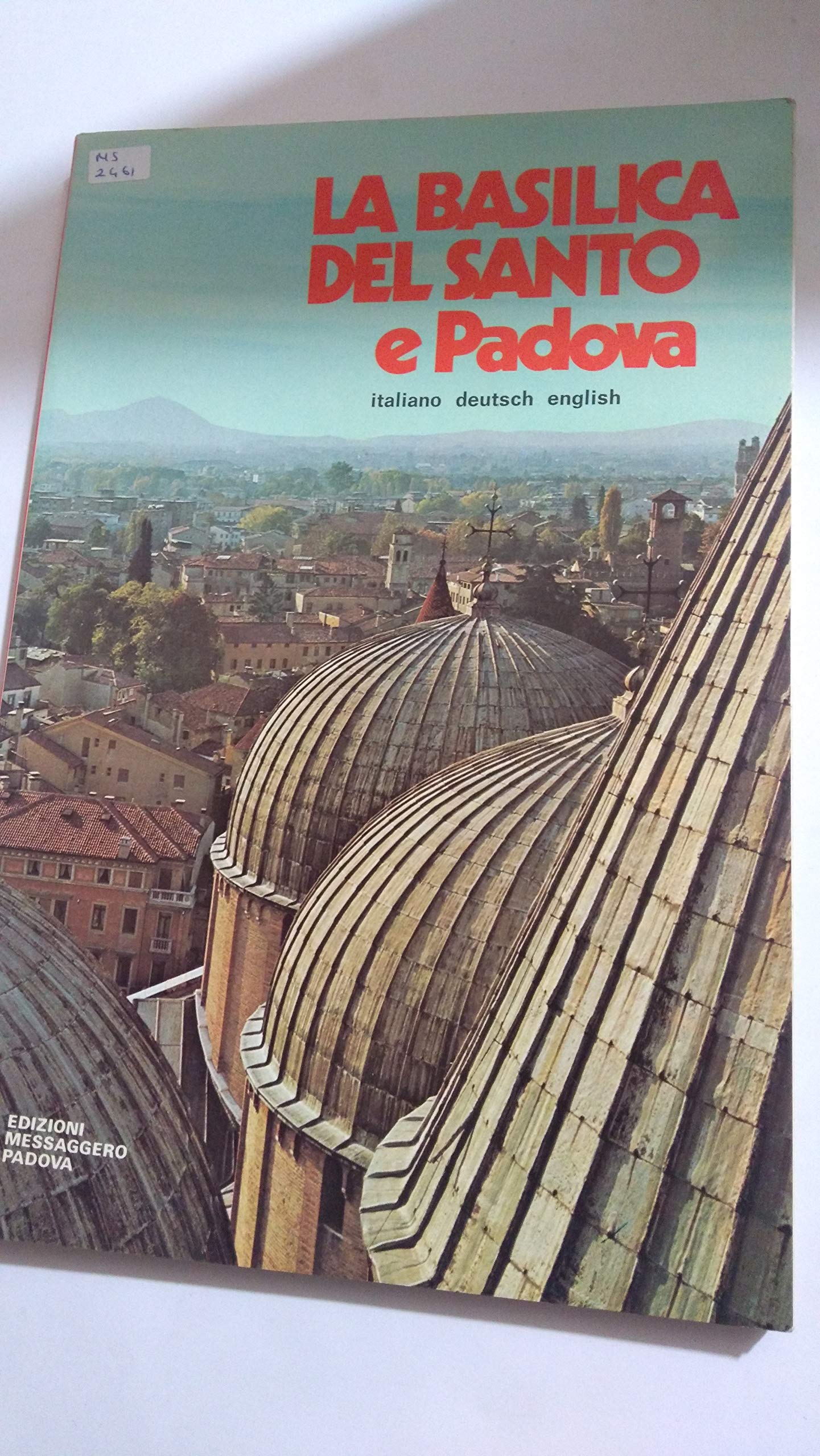 La basilica del Santo e Padova. Ediz. trilingue Leisure, Home & Garden