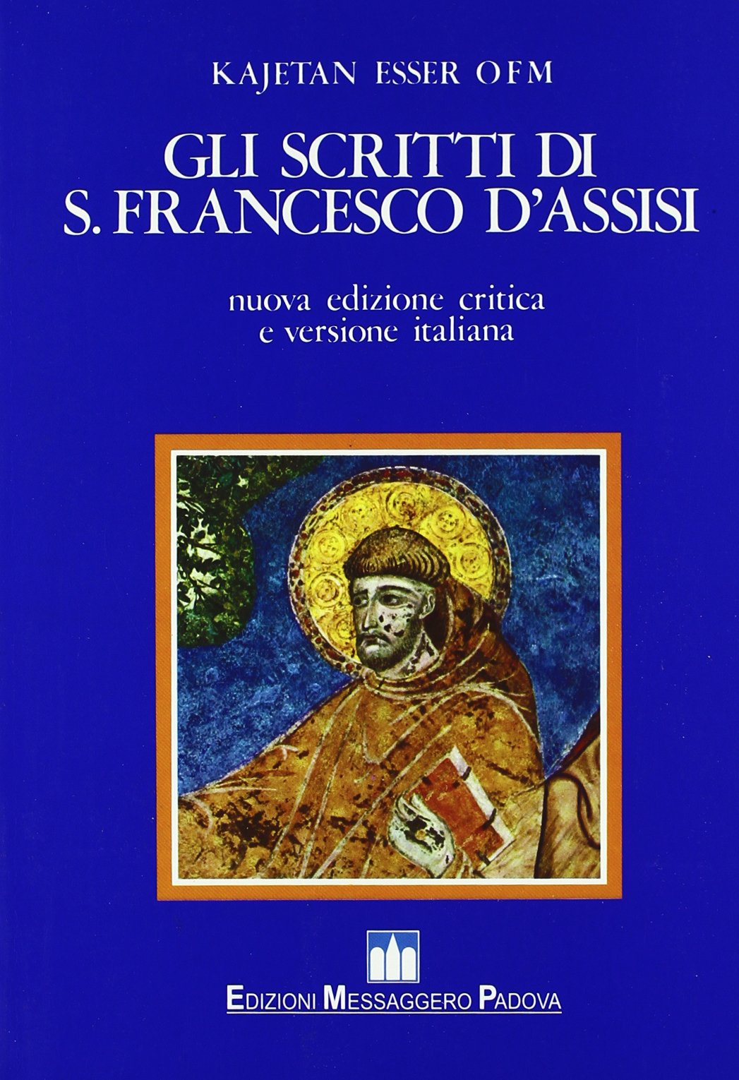 Gli scritti di s. Francesco d'Assisi. Ediz. critica book
