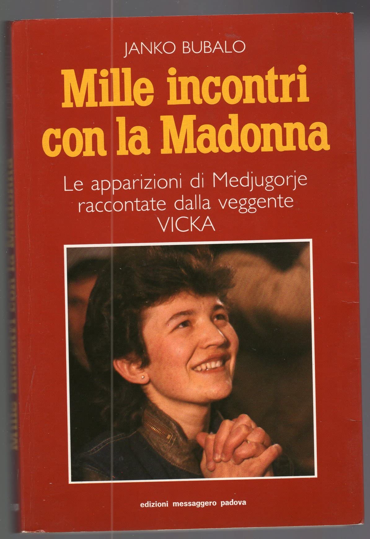 Mille incontri con la Madonna, le apparizioni di Medjugorje raccontate dalla veggente Vicka book