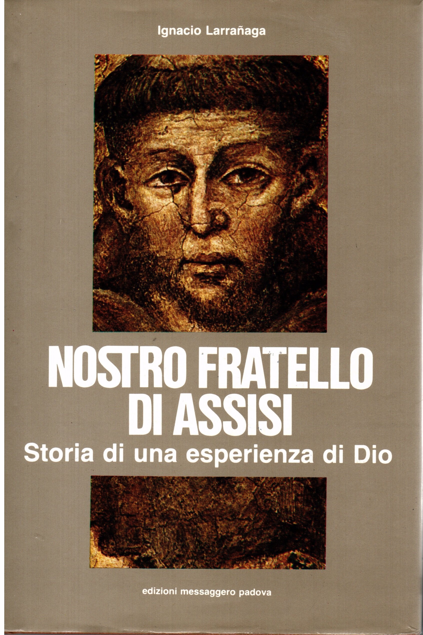 Nostro fratello di Assisi. Storia di una esperienza di Dio Politics & History