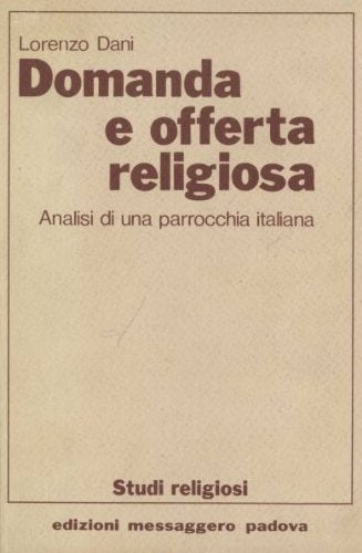 Domanda e offerta religiosa. Analisi di una parrocchia italiana book