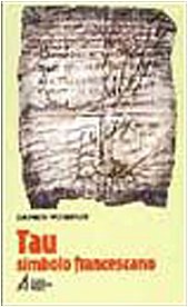 Tau simbolo francescano. Storia, teologia, iconografia e spiritualità book