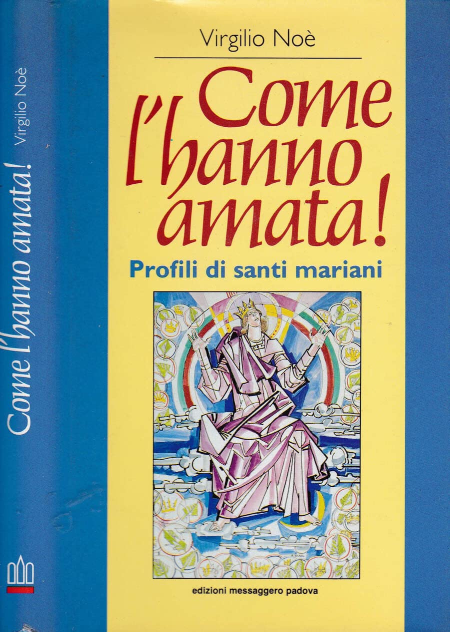 Come l'hanno amata! Profili di santi mariani book