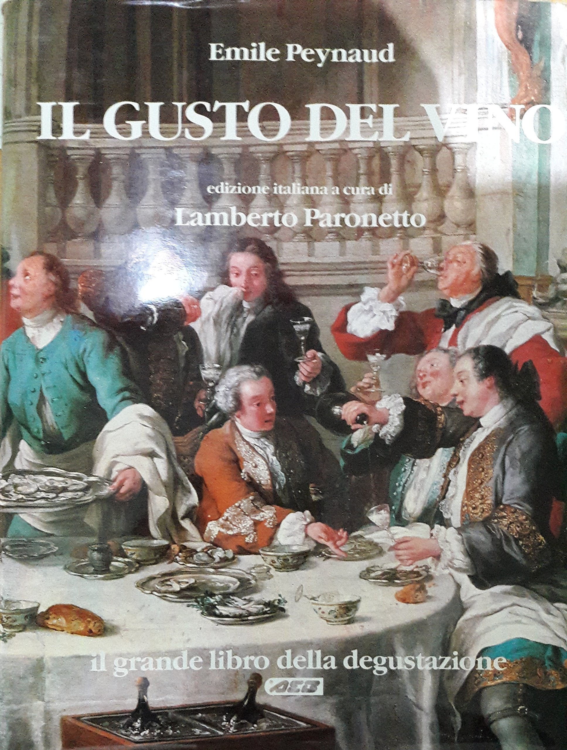 Il gusto del vino. Il grande libro della degustazione Leisure, Home & Garden