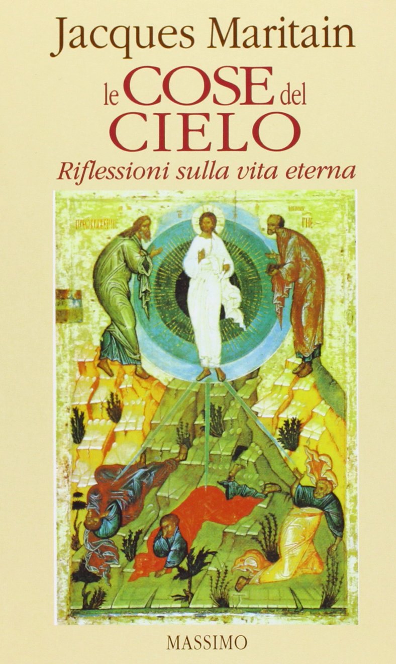 Le cose del cielo. Riflessioni sulla vita eterna (Problemi del nostro tempo.Attualità-lett.) Religion & Esotericism