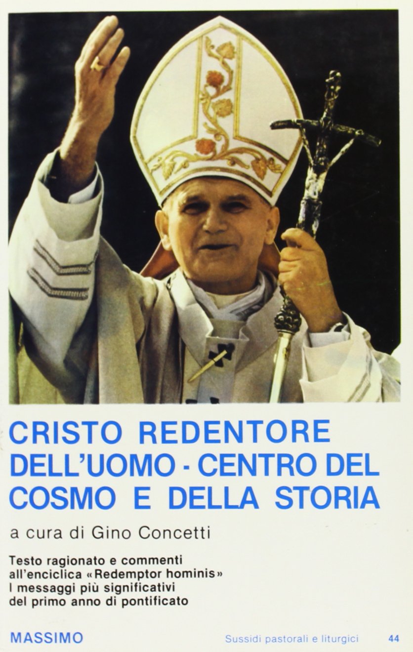 Cristo redentore dell'uomo centro del cosmo e della storia book