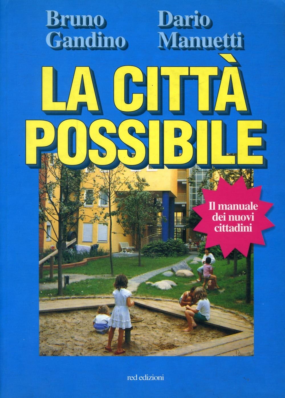La città possibile. Manuale per rendere più vivibile e accogliente l'ambiente urbano book