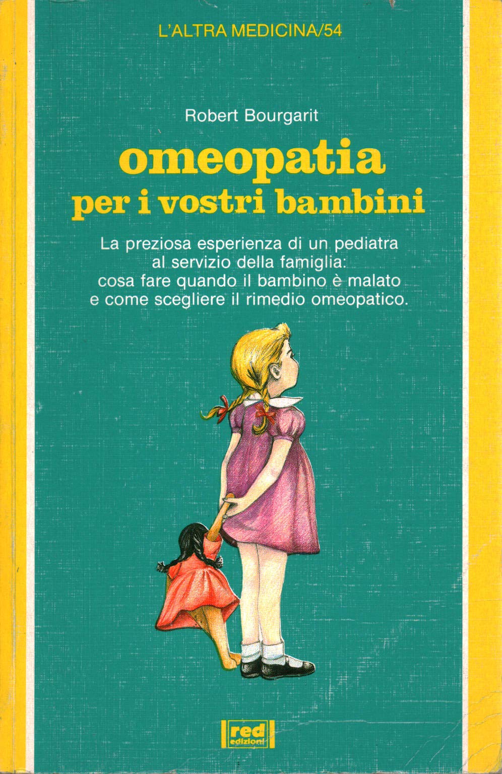Omeopatia per i vostri bambini (L' altra medicina) Medicine