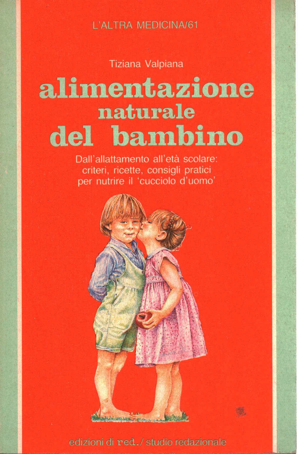 Alimentazione naturale del bambino (L' altra medicina) Medicine