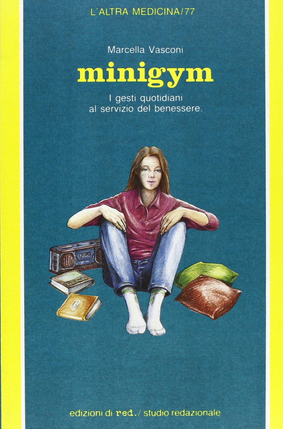 Minigym. I gesti quotidiani al servizio del benessere (L' altra medicina) Leisure & Fun
