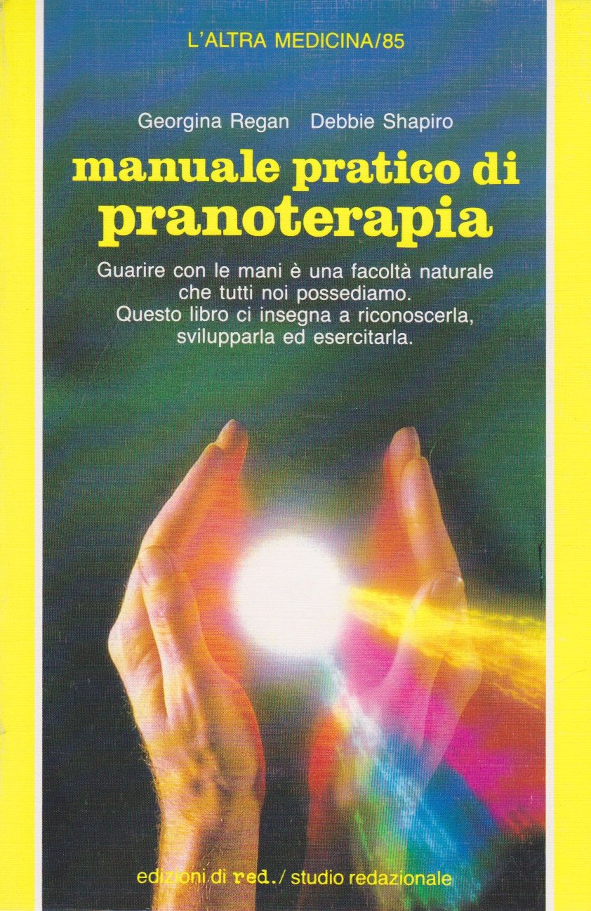 Manuale pratico di pranoterapia. Guarire con le mani è una facoltà naturale che tutti noi possediamo (L' altra medicina) Health, Nutrition & Fitness