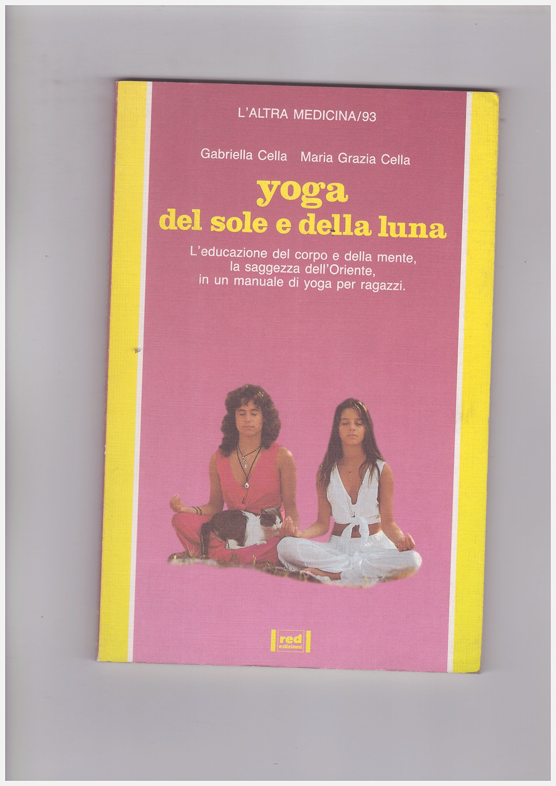 Yoga del sole e della luna. L'educazione del corpo e della mente, la saggezza dell'Oriente in un manuale di yoga per ragazzi book