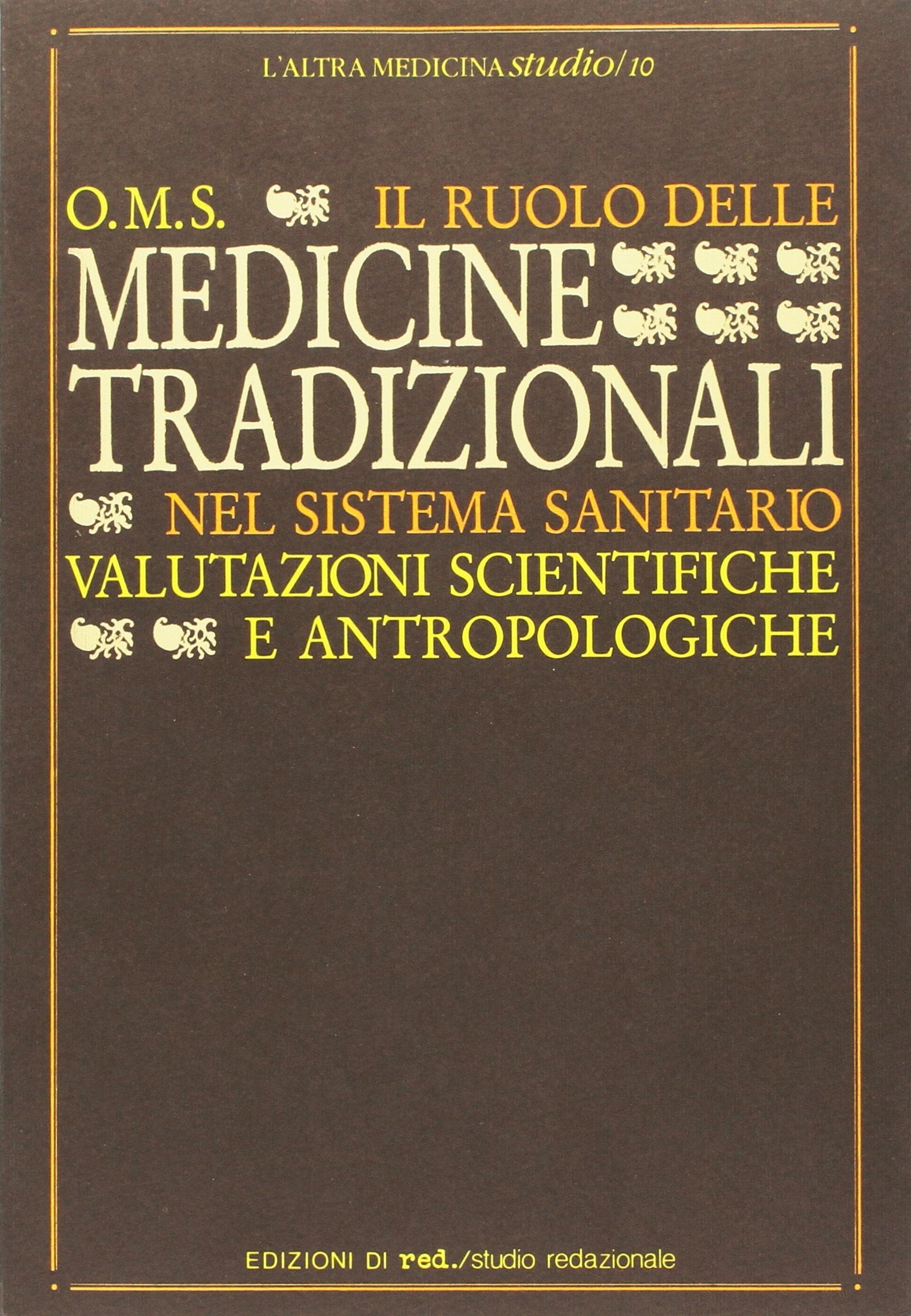 Il ruolo delle medicine tradizionali nel sistema sanitario. Valutazioni scientifiche e antropologiche book