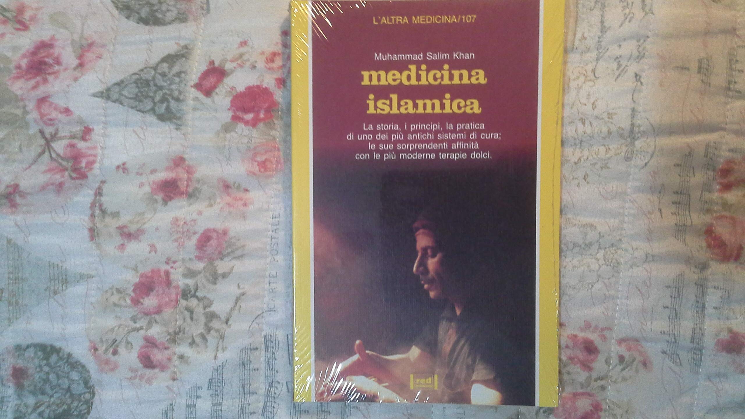 Medicina islamica. La storia, i principi, la pratica di uno dei più antichi sistemi di cura; le sue sorprendenti affinità con le più moderne terapie dolci (L' altra medicina) Books