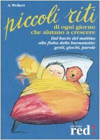 Piccoli riti di ogni giorno che aiutano a crescere (Piccoli grandi manuali) Books
