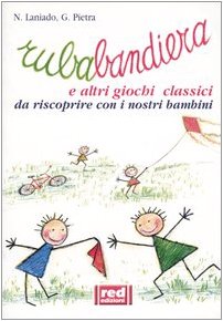 Rubabandiera e altri giochi classici (Piccoli grandi manuali) Leisure, Home & Garden