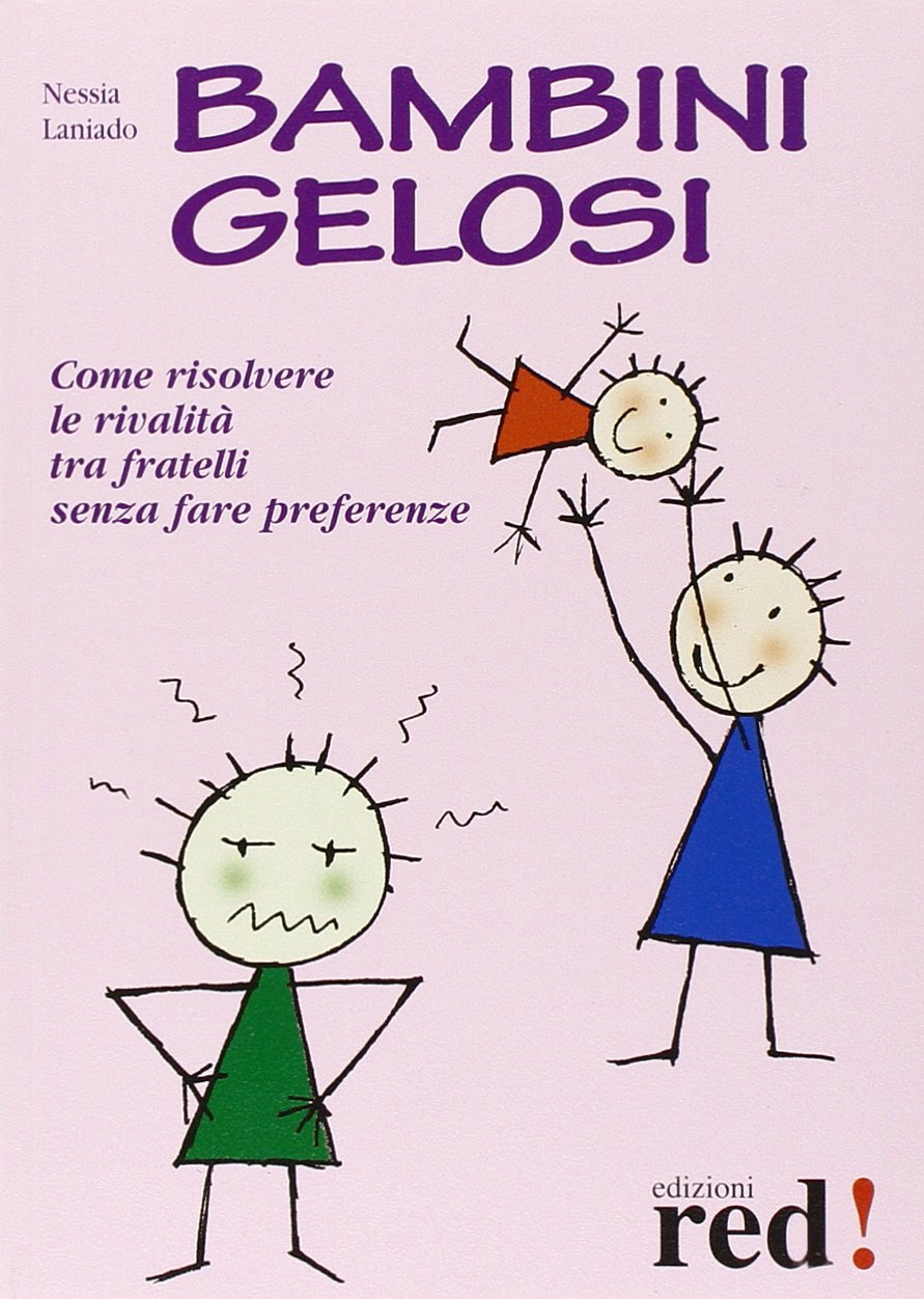 Bambini gelosi. Come risolvere le rivalità tra fratelli senza fare preferenze (Piccoli grandi manuali) Psychology