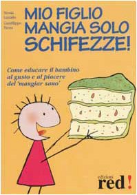 Mio figlio mangia solo schifezze! Medicine