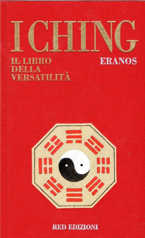 I Ching. Il libro della versatilità. Con gadget (Economici di qualità) Religion & Esotericism