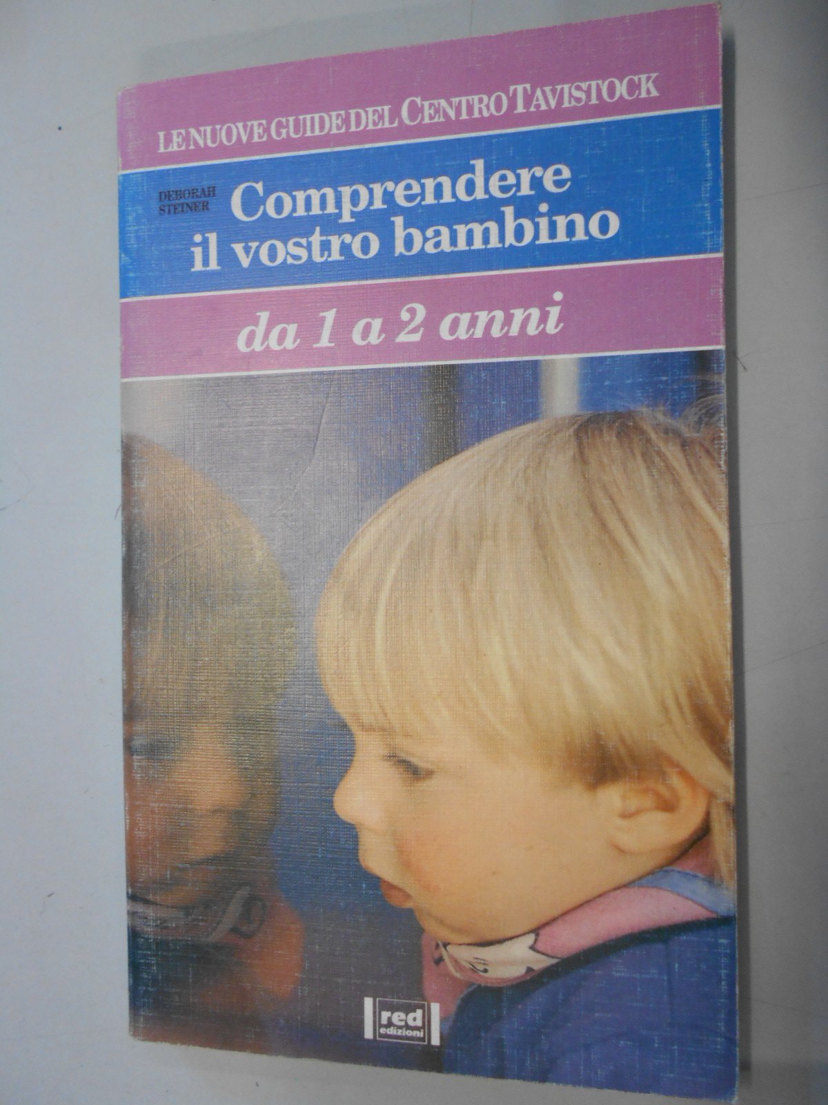 Comprendere il vostro bambino. Da 1 a 2 anni Psychology