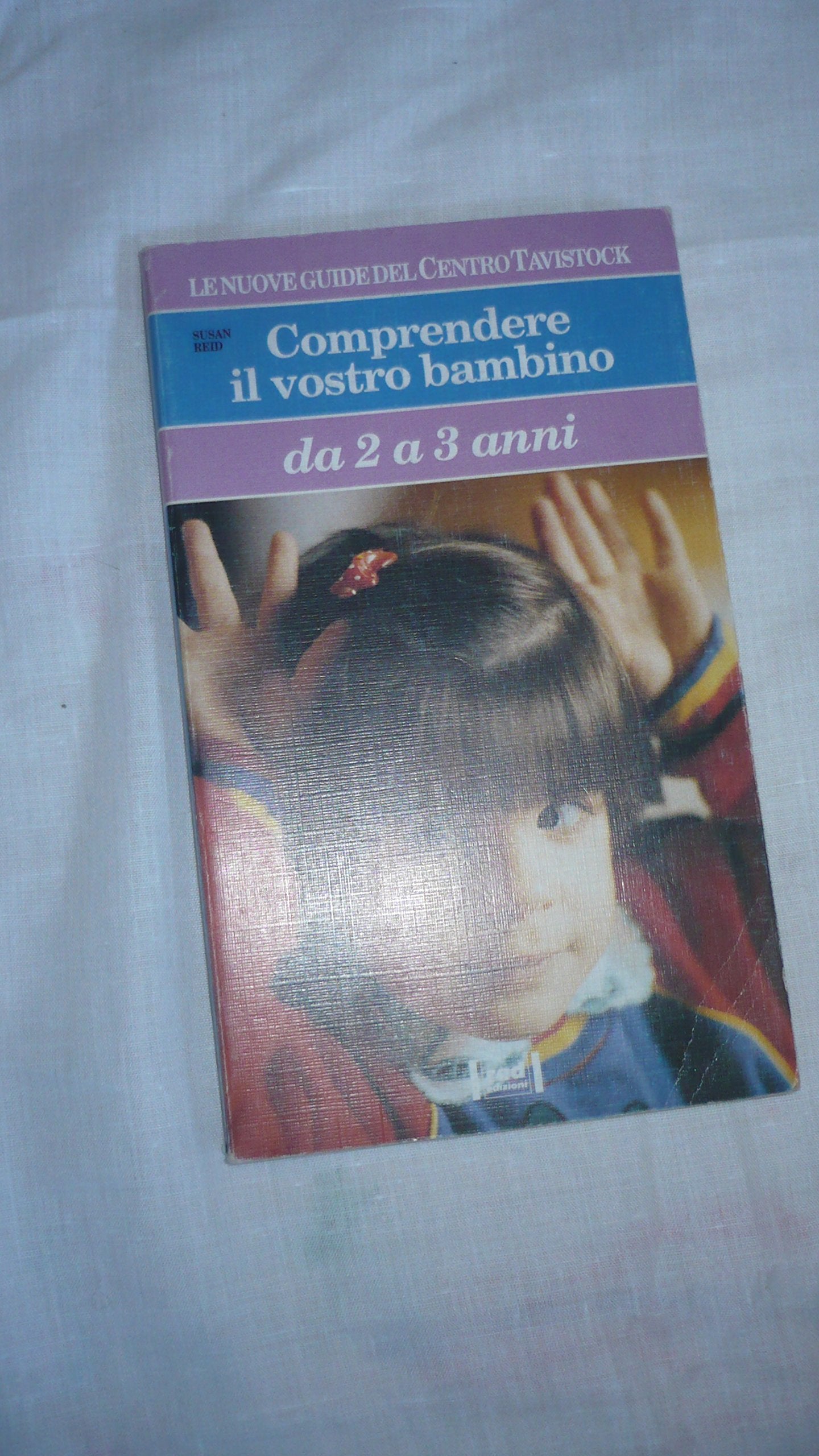 Comprendere il vostro bambino. Da 2 a 3 anni Psychology
