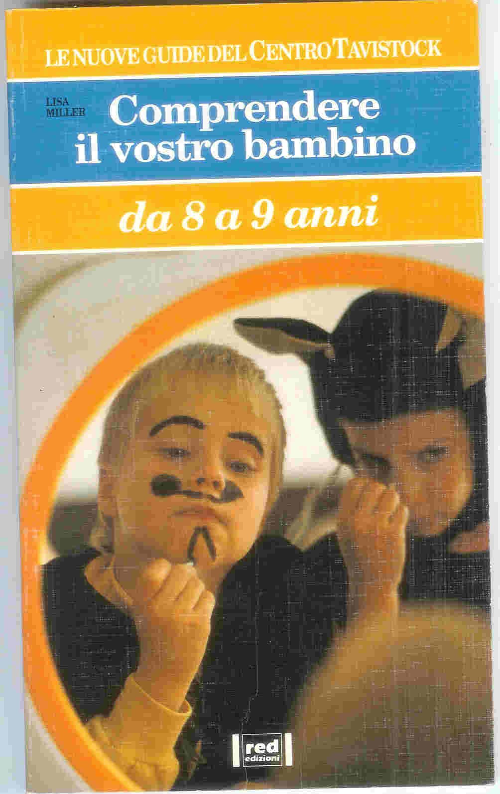 Comprendere il vostro bambino. Da 8 a 9 anni Psychology