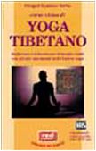 Corso video di yoga tibetano. Rafforzare e armonizzare l'energia vitale con lo yantra yoga. Con videocassetta (L' altra medicina) Lifestyle