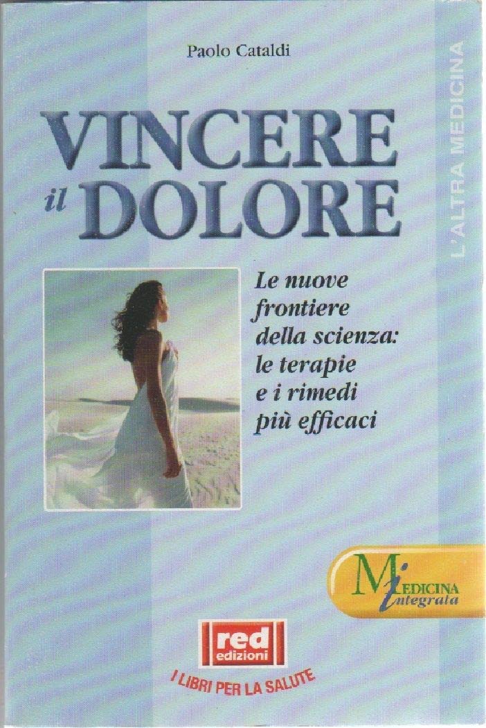 Vincere il dolore (L' altra medicina) Medicine