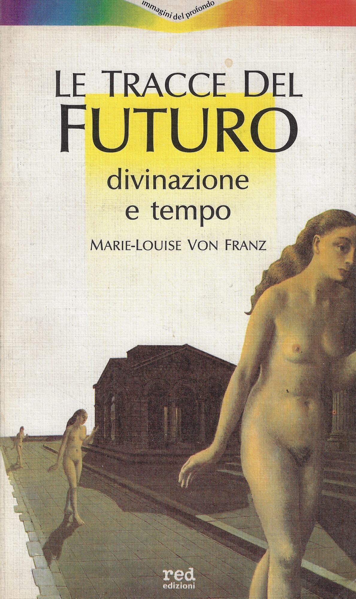 Le tracce del futuro (Immagini del profondo) Books