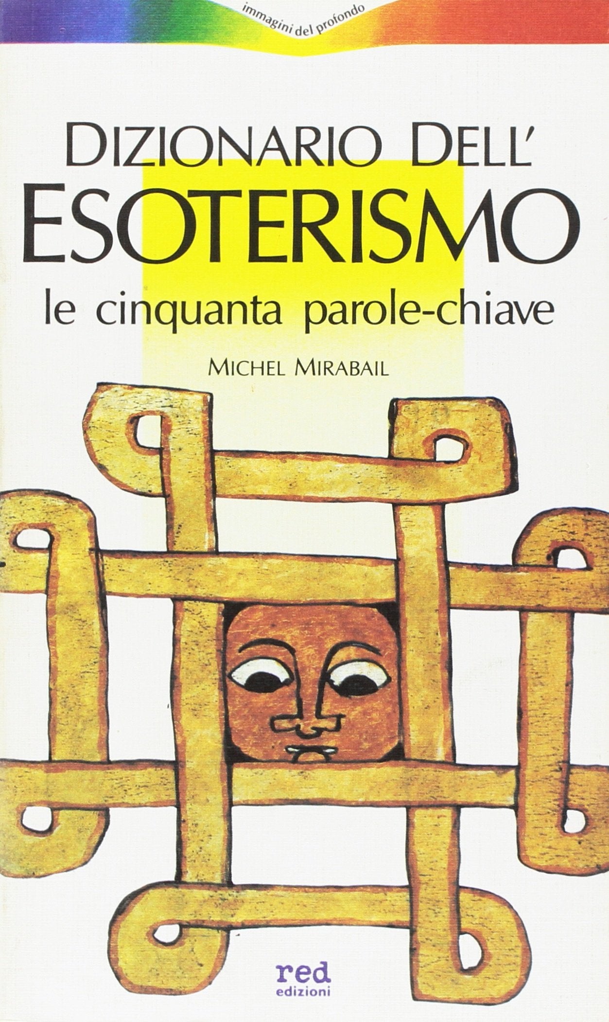 Dizionario dell'esoterismo. Le cinquanta parole chiave (Immagini del profondo) Religion & Esotericism