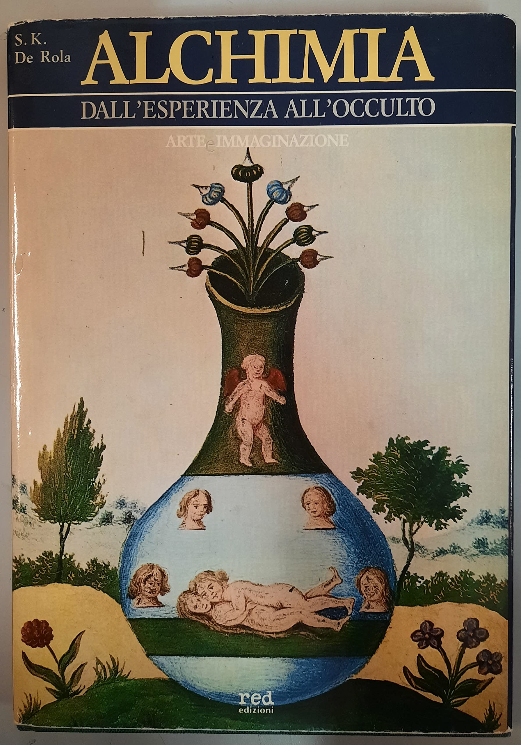 Alchimia. Dall'esperienza all'occulto (Arte e immaginazione) Religion & Esotericism