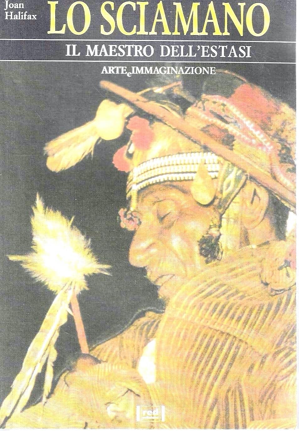 Lo sciamano. Il maestro dell'estasi (Arte e immaginazione) Religion & Esotericism