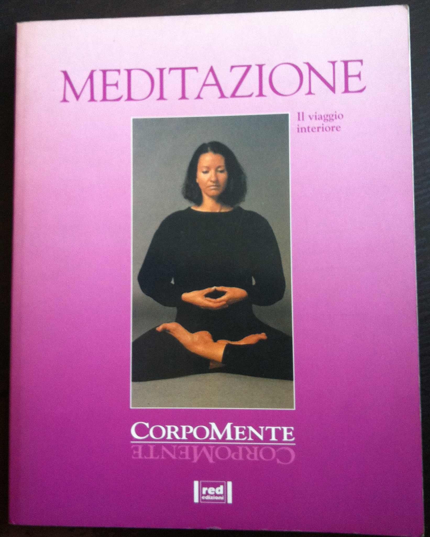 Meditazione. Ritrovare la calma e liberare tutta la nostra energia (Corpomente) Religion & Esotericism
