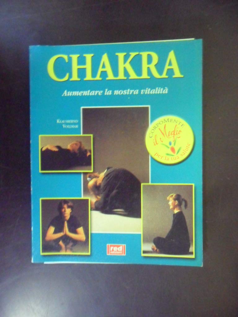 Chakra. Aumentare la nostra vitalità (Corpomente) Religion & Esotericism