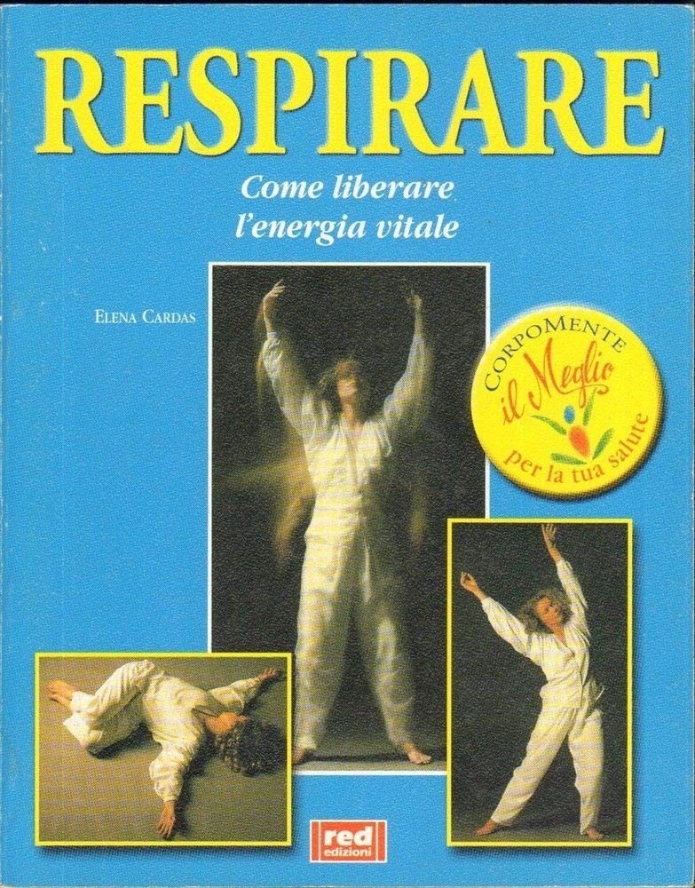 Respirare. Come liberare l'energia vitale (Corpomente) Medicine
