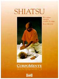 Shiatsu. Favorire la circolazione dell'energia vitale Religion & Esotericism