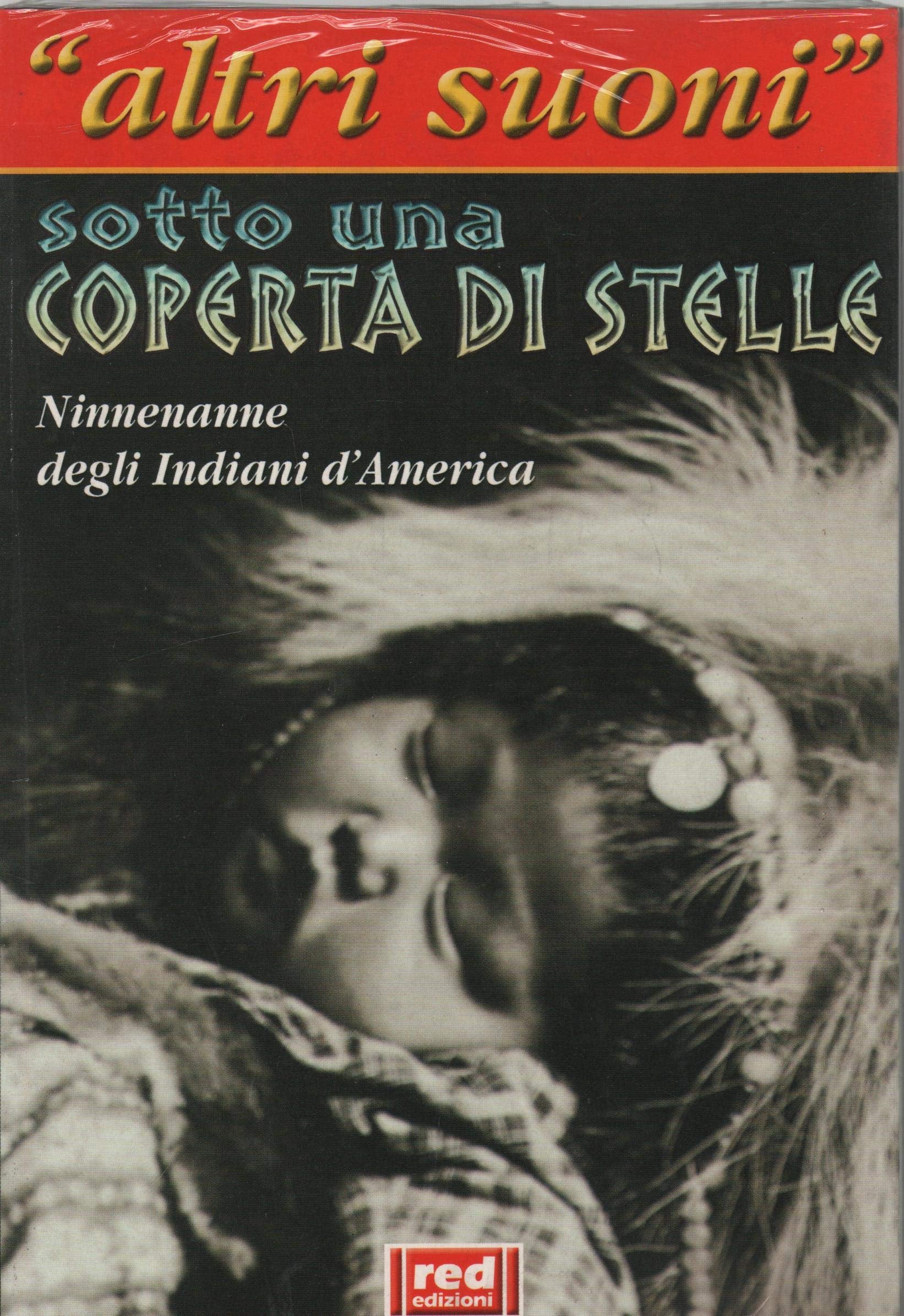 Sotto una coperta di stelle. Ninnenanne degli indiani d'America. Con CD Audio (Altri suoni) Books