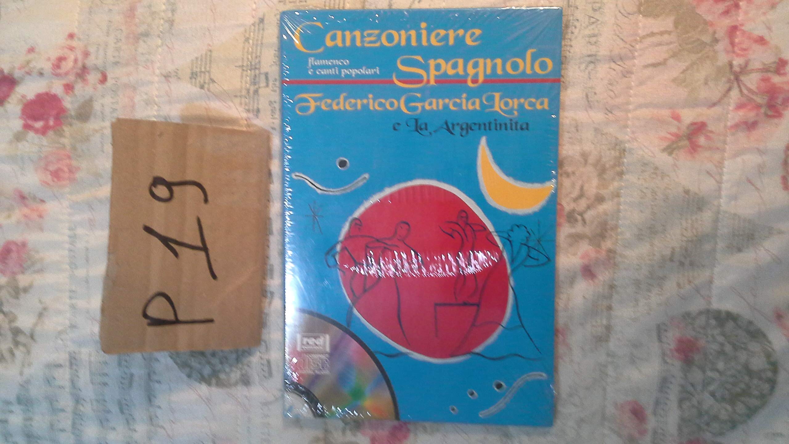 Canzoniere spagnolo. Flamenco e canti popolari. Federico Garcia Lorca e la argentinita. Con CD Audio (Altri suoni) Arts & Music