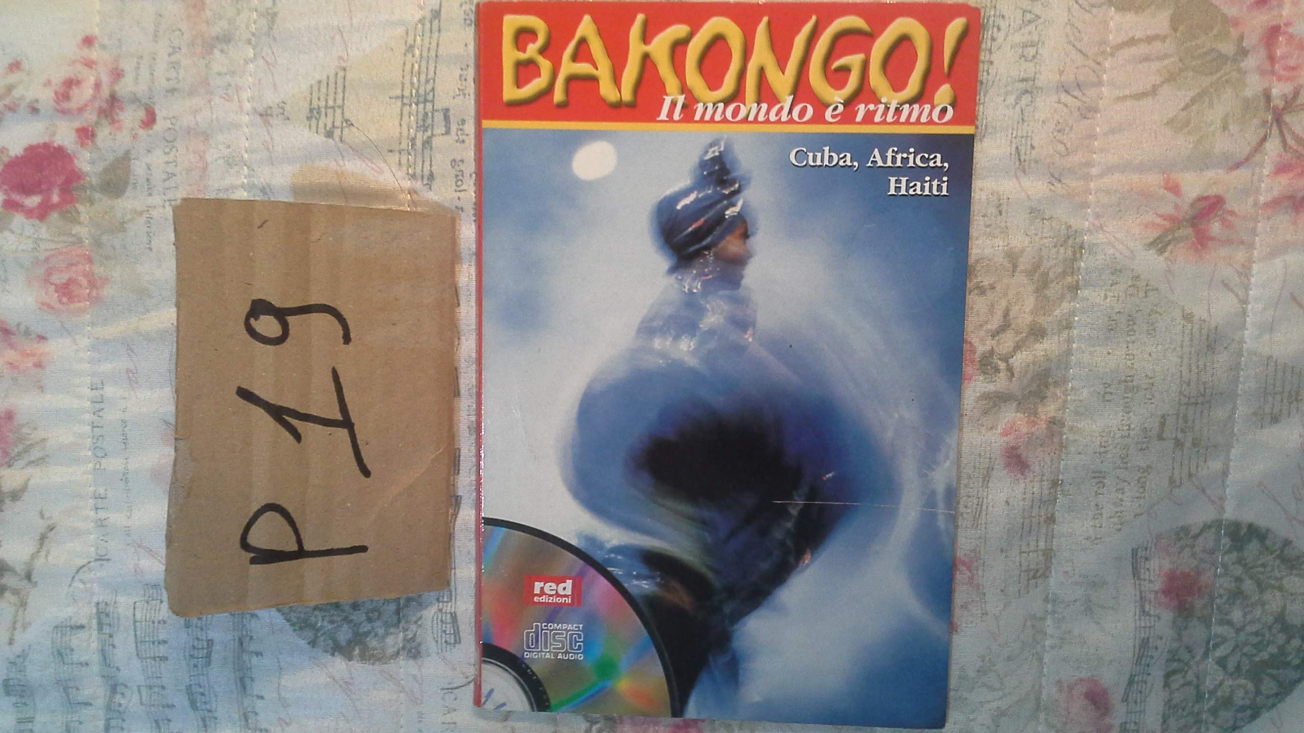 Bakongo! Il mondo è ritmo. Cuba, Africa, Haiti. Con CD Audio (Altri suoni) Arts & Music