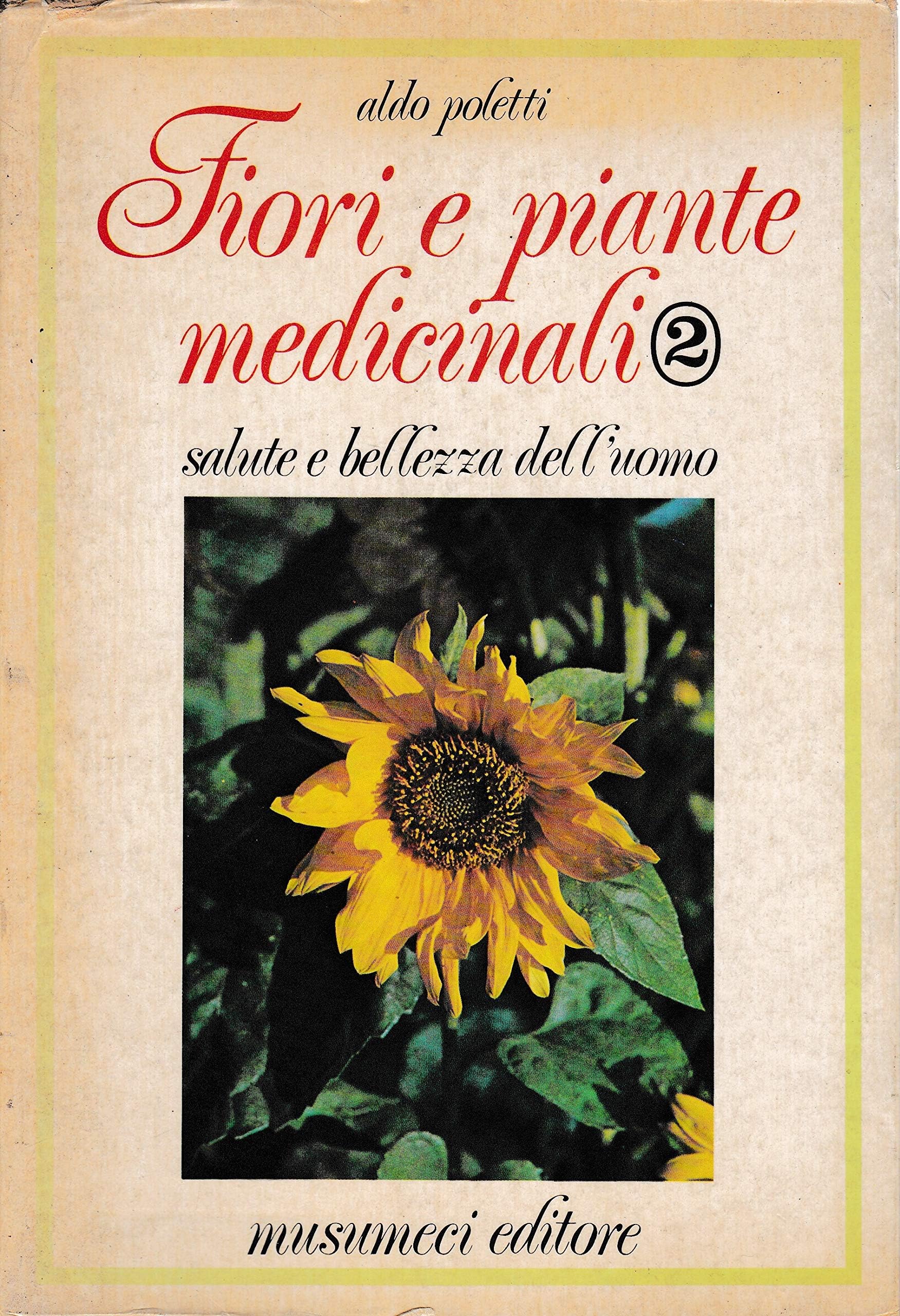 Fiori e piante medicinali (Vol. 2) (I libri della salute) Health, Nutrition & Fitness