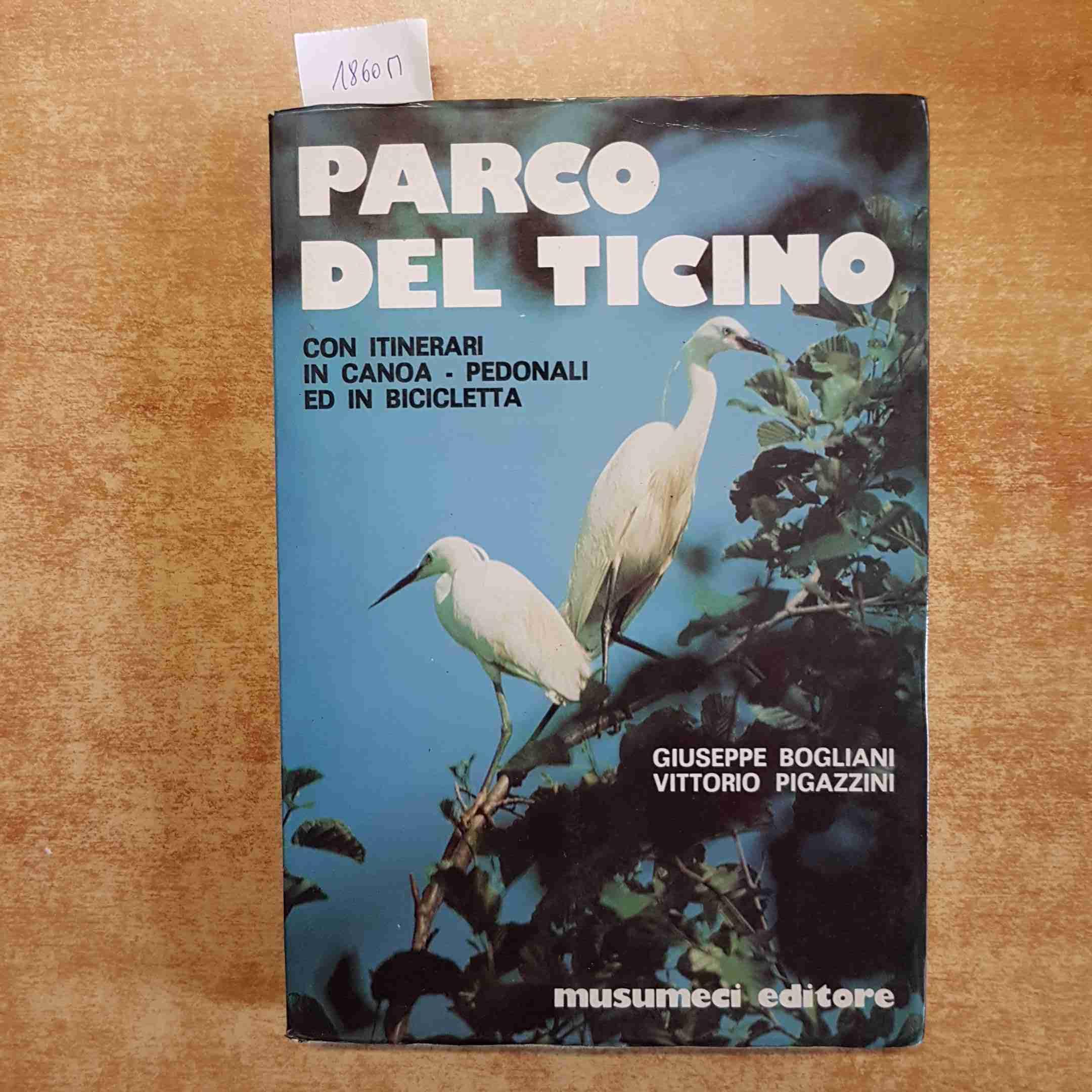 Parco del Ticino - Giuseppe Bogliani, Vittorio Pigazzini (Musumeci editore) book