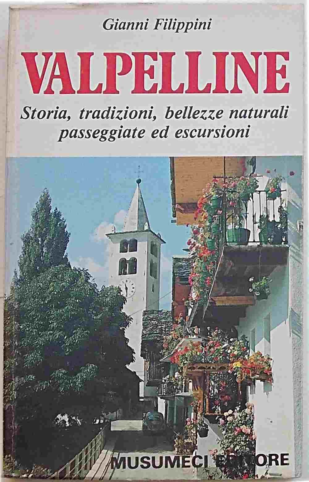 Valpelline. Storia, tradizioni, bellezze naturali, passeggiate ed escursioni Leisure & Fun