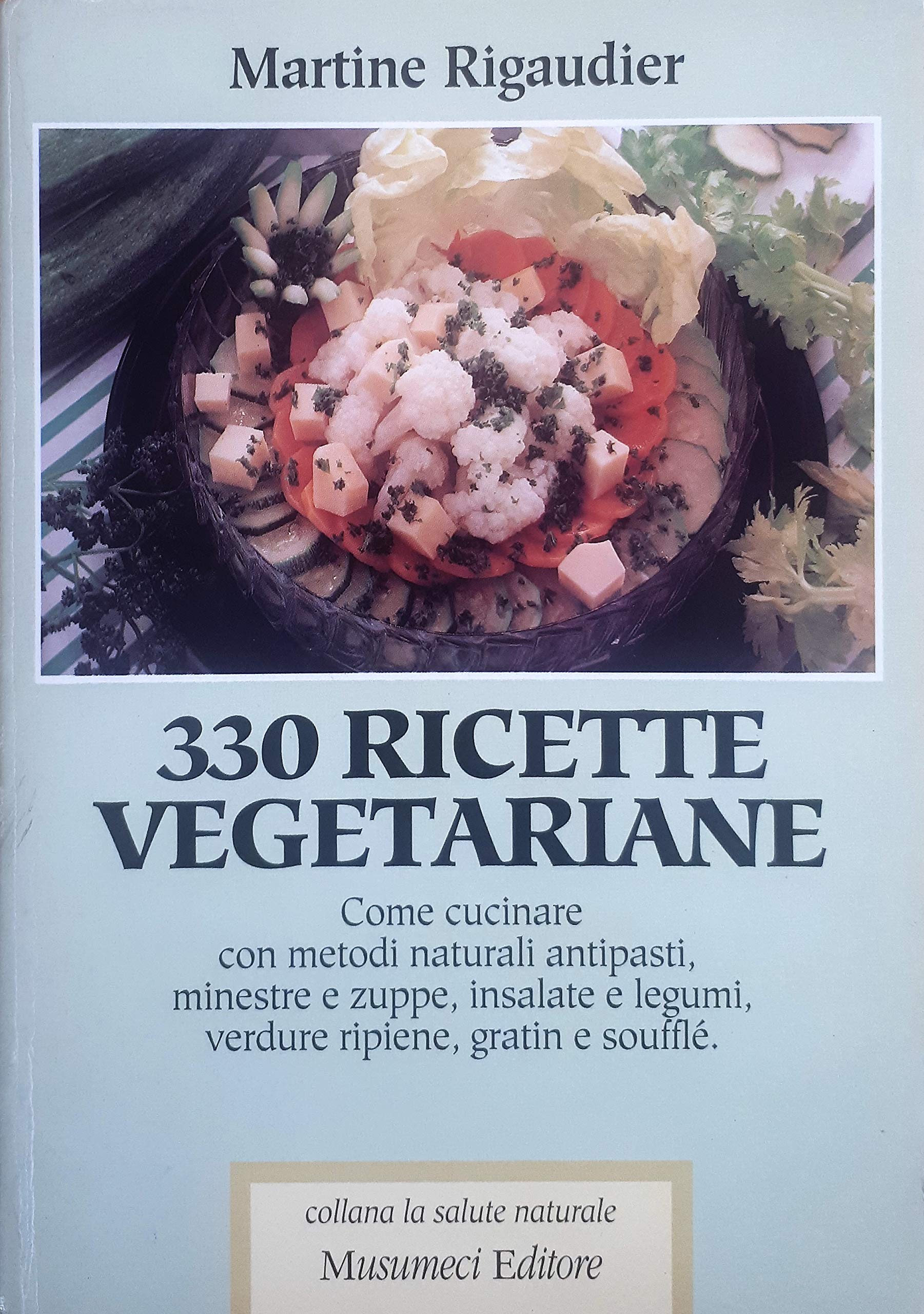 Trecentotrenta ricette vegetariane (La salute naturale) Leisure, Home & Garden