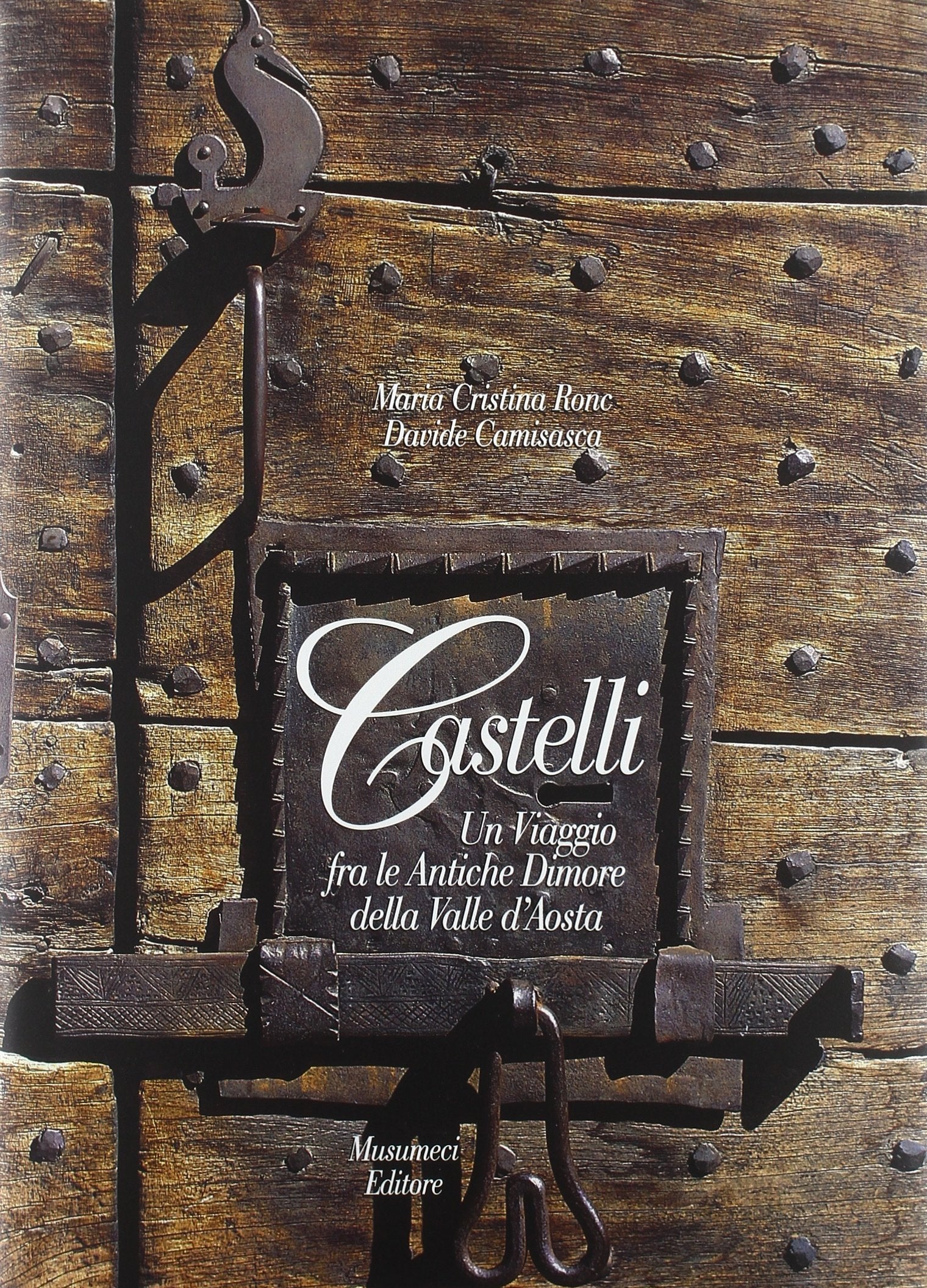 Castelli. Un viaggio fra le antiche dimore della Valle d'Aosta book