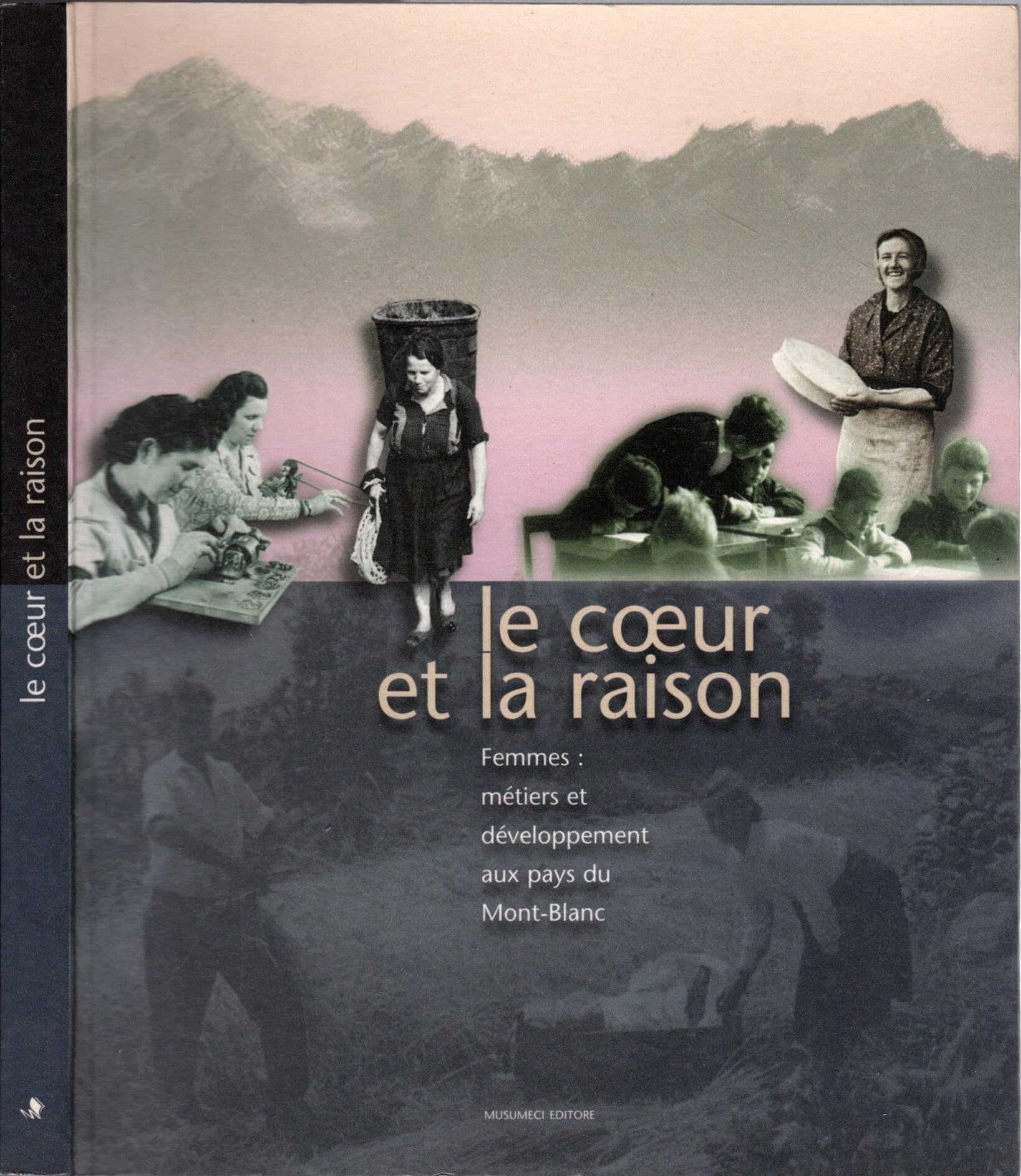 Le coeur et la raison. Femmes: métiers et développement aux pays du Mont-Blanc book