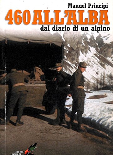 Quattrocentosessanta all'alba. Dal diario di un alpino book