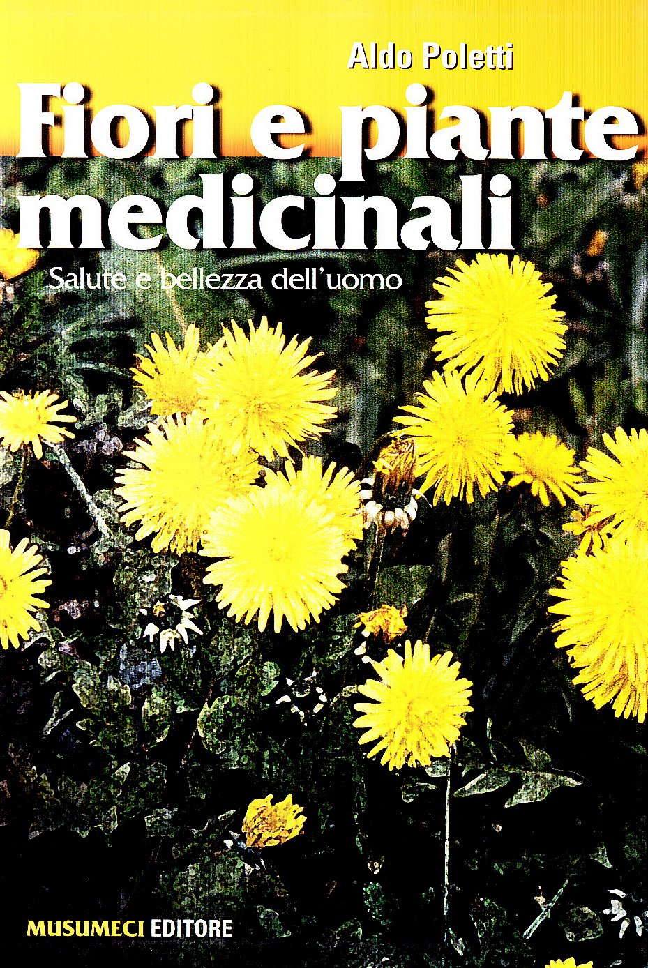 Fiori e piante medicinali. Salute e bellezza dell'uomo (Varia) Health, Nutrition & Fitness