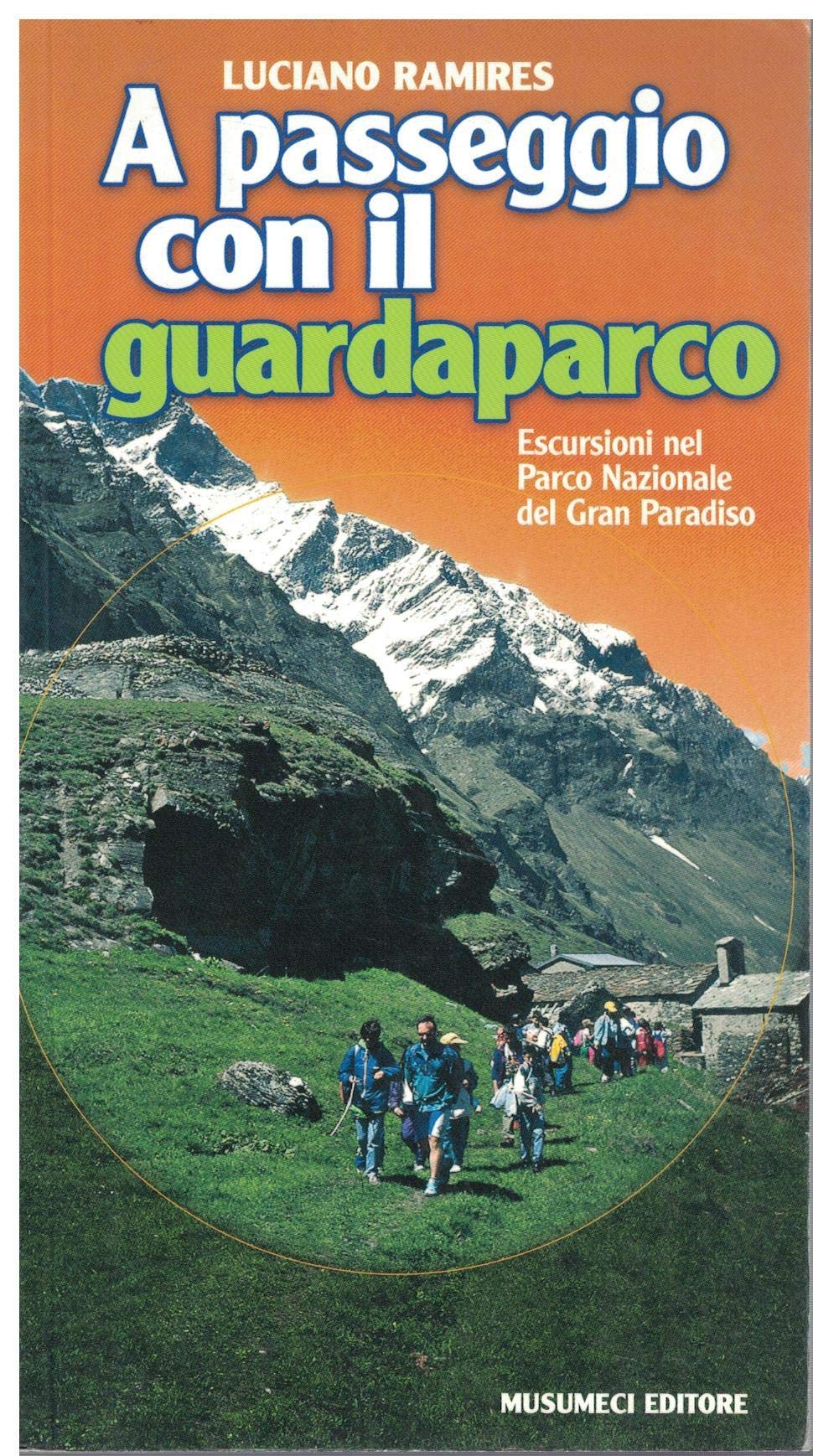 A passeggio con il guardaparco. Escursioni nel parco nazionale del Gran Paradiso book