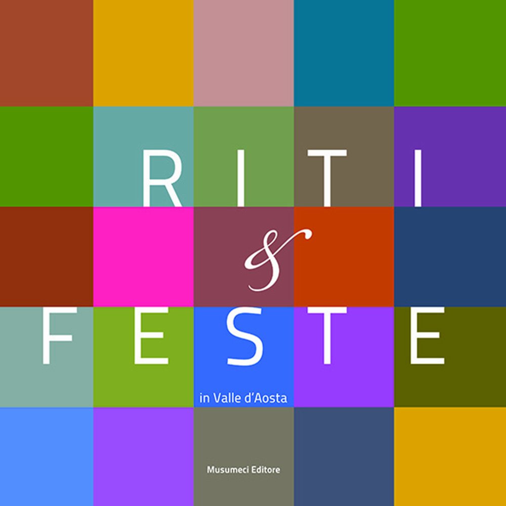 Riti e feste in valle d'Aosta. Testimonianze del patrimonio culturale immateriale. Con DVD Books